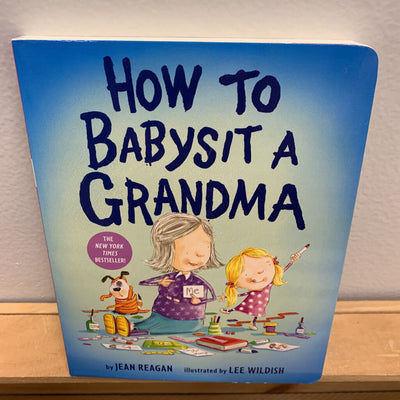 How to Babysit a Grandma